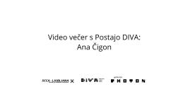 SCCA-Ljubljana, Ana Čigon - Video večer s Postajo DIVA: Ana Čigon